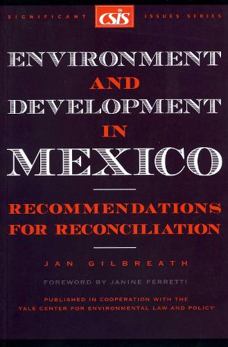 Environment and Development in Mexico: Recommendations for Reconciliation - Significant Issues Series (Paperback)