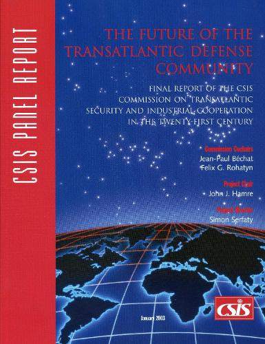 The Future of the Transatlantic Defense Community - CSIS Reports (Paperback)