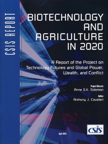 Biotechnology and Agriculture in 2020 - CSIS Reports (Paperback)