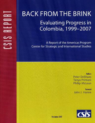 Back from the Brink: Evaluating Progress in Colombia, 1999-2007 - CSIS Reports (Paperback)