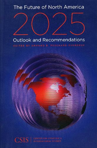 The Future of North America, 2025: Outlook and Recommendations - Significant Issues Series (Paperback)