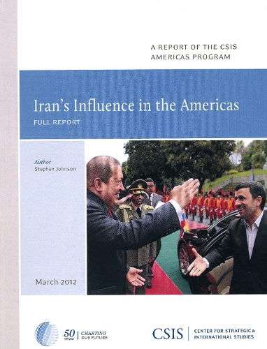 Iran's Influence in the Americas - CSIS Reports (Paperback)