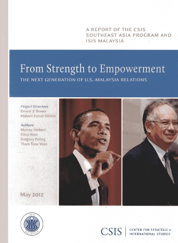 From Strength to Empowerment: The Next Generation of U.S.-Malaysia Relations - CSIS Reports (Paperback)