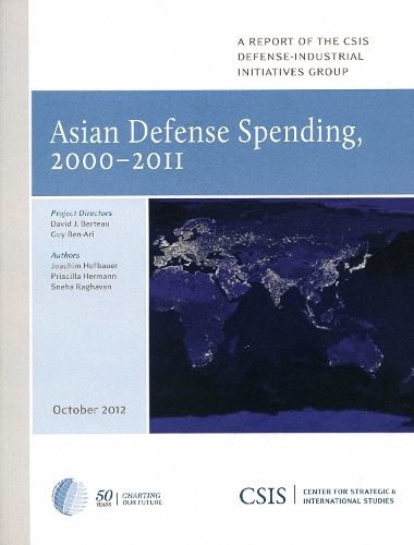 Asian Defense Spending, 2000-2011 - CSIS Reports (Paperback)