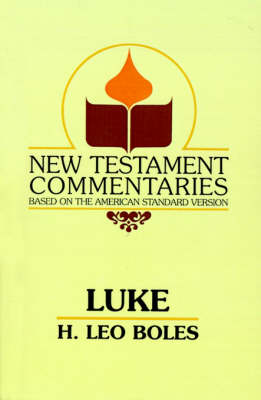 The Gospel According to Luke - New Testament Commentaries (Gospel Advocate) (Paperback)