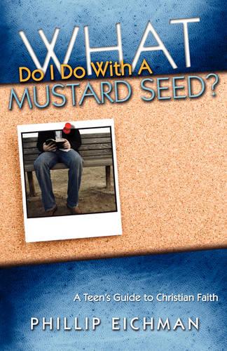 What Do I Do With a Mustard Seed? (Paperback)