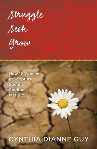 Struggle Seek Grow (Paperback)