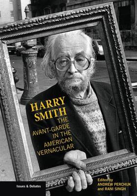 Harry Smith - The Avant-Garde in the American Vernacular (Paperback)