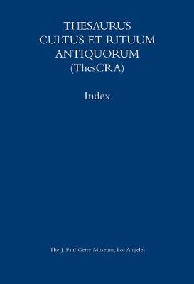 Thesaurus Cultus et Rituum Antiquorum - Abbreviations and Index (Hardback)