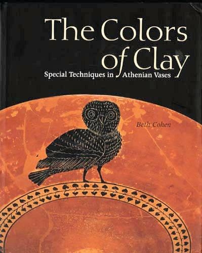 Colors of Clay: Special Techniques in Athenian Vases (Paperback)