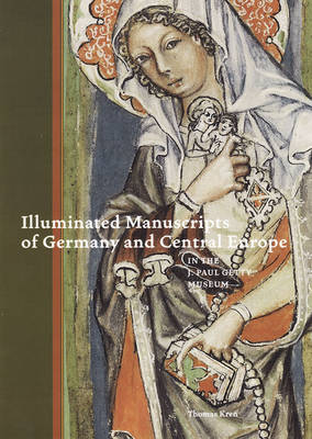 Illuminated Manuscripts of Germany and Central Europe in the J.Paul Getty Museum (Hardback)