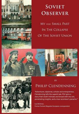 Soviet Observer: My Very Small Part in the Collapse of the Soviet Union (Paperback)