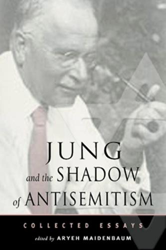 C.G.Jung and the Shadow of Anti-Semitism: Collected Essays (Paperback)