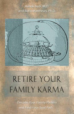 Retire Your Family Karma: Decode Your Family Pattern Find Your Soul Path (Paperback)