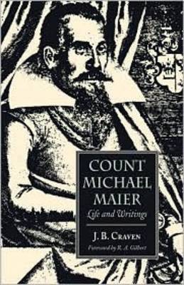 Count Michael Maier: Life and Writings (Paperback)