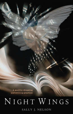 Night Wings: A Soulful Dreaming and Writing Practice (Paperback)