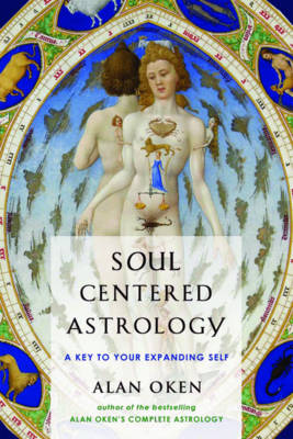 Soul-Centered Astrology: A Key to Your Expanding Self (Paperback)