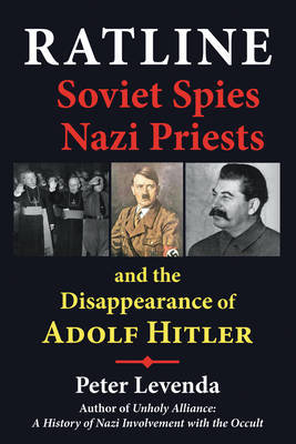 Ratline: Soviet Spies, Nazi Priests, and the Disappearance of Adolf Hitler (Hardback)