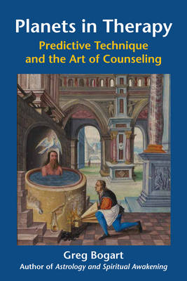 Planets in Therapy: Predictive Technique and the Art of Counseling (Paperback)