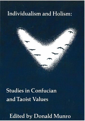 Individualism and Holism: Studies in Confucian and Taoist Values (Paperback)