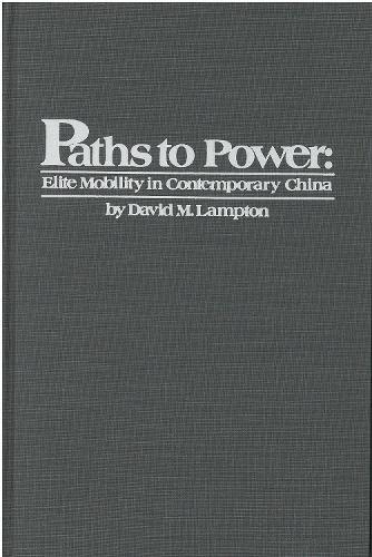 Paths to Power: Elite Mobility in Contemporary China (Paperback)
