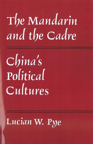 Mandarin and the Cadre: China's Political Cultures (Paperback)