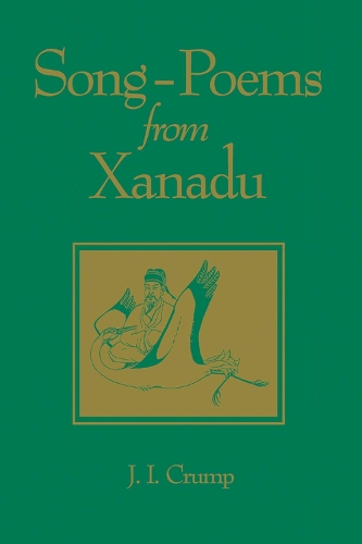 Song-poems from Xanadu - Michigan Monographs in Chinese Studies (Paperback)