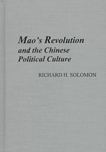 Mao's Revolution and the Chinese Political Culture - Michigan Monographs in Chinese Studies (Hardback)