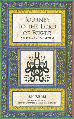 Journey to the Lord of Power: Sufi Manual on Retreat (Paperback)
