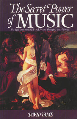 The Secret Power of Music: The Trasnformation of Self and Society Through Musical Energy (Paperback)