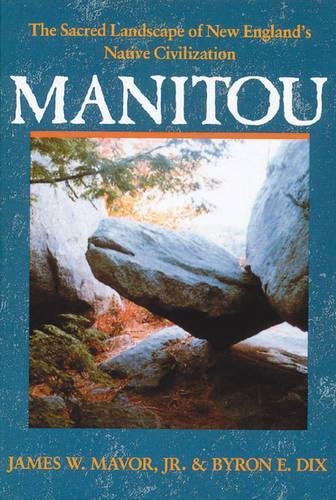 Manitou: Sacred Landscape of New England's Native Civilization (Paperback)
