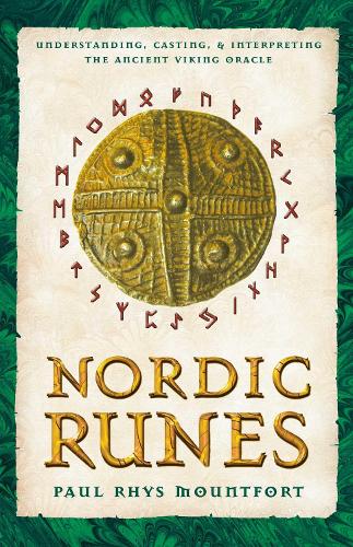 Nordic Runes: Understanding Casting and Interpreting the Ancient Viking Oracle (Paperback)