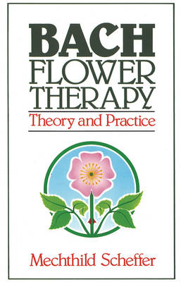 Bach Flower Therapy: Theory and Practice (Paperback)