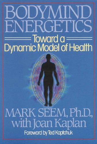 Bodymind Energetics: Toward a Dynamic Model of Health (Paperback)