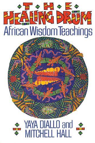 The Healing Drum: African Wisdom Teachings (Paperback)