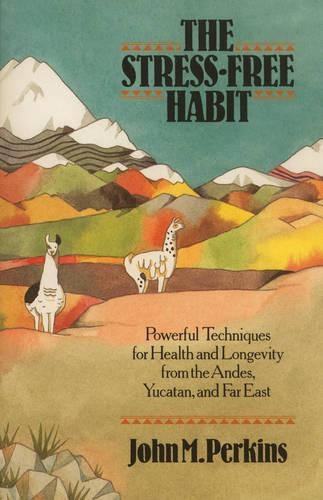 Stress Free Habit: Powerful Techniques for Health and Longevity from the Andes, Yucatan and the Far East (Paperback)