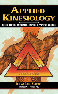 Applied Kinesiology: Muscle Response in Diagnosis Therapy and Preventive Medicine (Paperback)