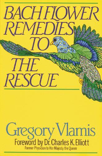 Bach Flower Remedies to the Rescue (Paperback)