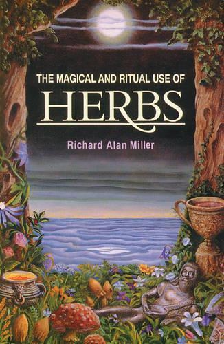 The Magical and Ritual Use of Herbs (Paperback)