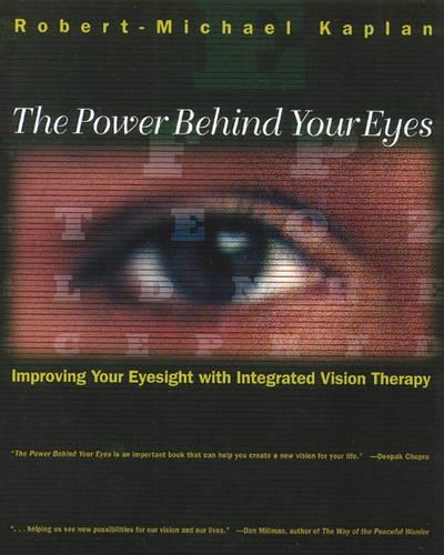 The Power Behind Your Eyes: Improving Your Eyesight with Integrated Vision Therapy (Paperback)