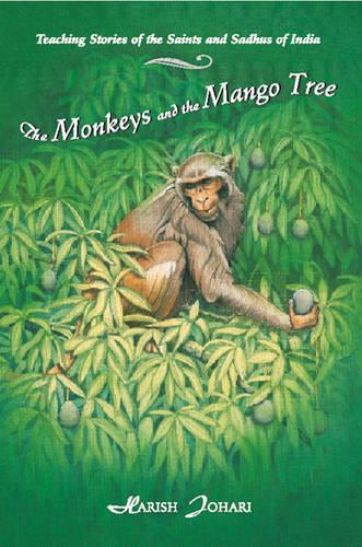 Monkeys and the Mango Tree: Teaching Stories of the Saints and Sadhus of India (Paperback)