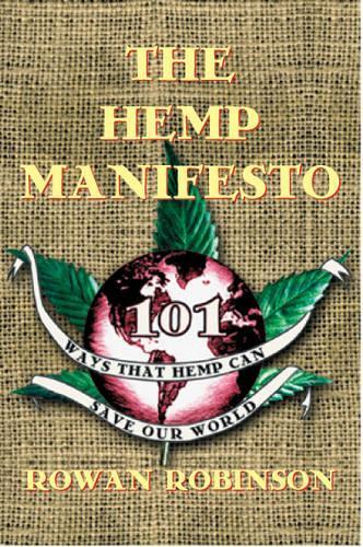 The Hemp Manifesto: 108 Ways That Hemp Can Save Our World (Paperback)