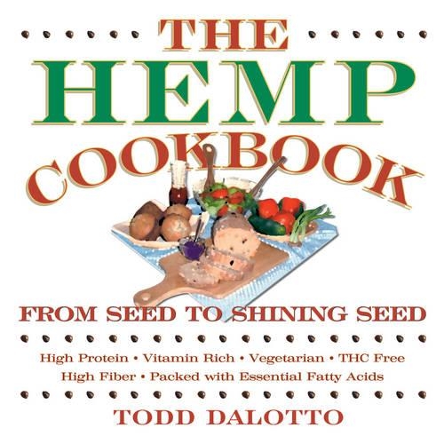The Hemp Cookbook: From Seed to Shining Seed (Paperback)