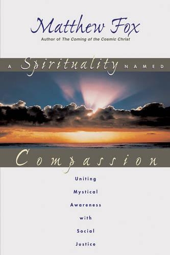 A Spirituality Named Compassion: Uniting Mystical Awareness with Social Justice (Paperback)