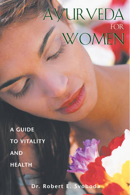 Ayurveda for Women: A Guide to Vitality and Health (Paperback)