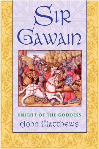 Sir Gawain: Knight of the Goddess (Paperback)
