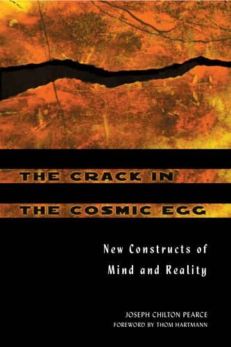 The Crack in the Cosmic Egg: New Constructs of Mind and Reality (Paperback)