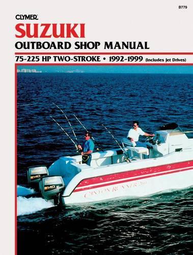 Suzuki 75-225 HP 2-Stroke, 1992-1999: Outboard Shop Manual (Paperback)