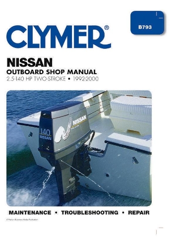 Clymer Nissan Outboard Shop Manual, 2.5-140 HP Two-Stroke (Paperback)