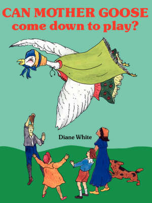 Can Mother Goose Come Down to Play? (Paperback)